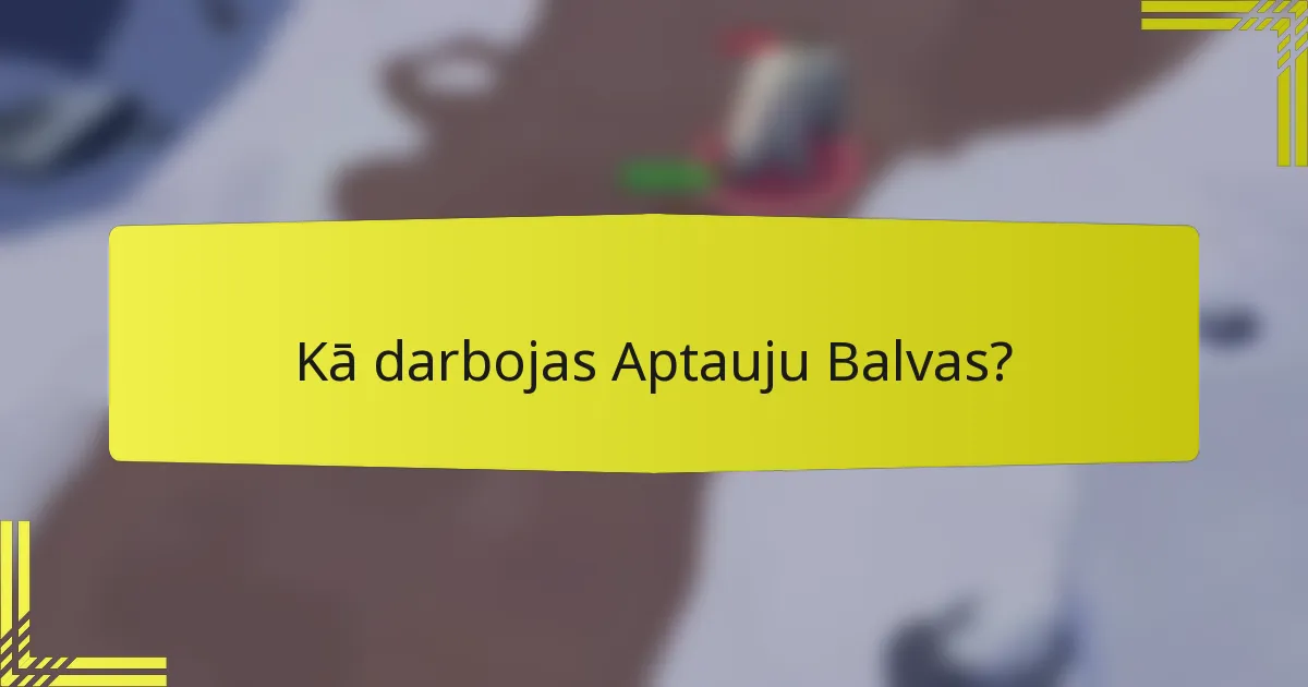 Kā darbojas Aptauju Balvas?