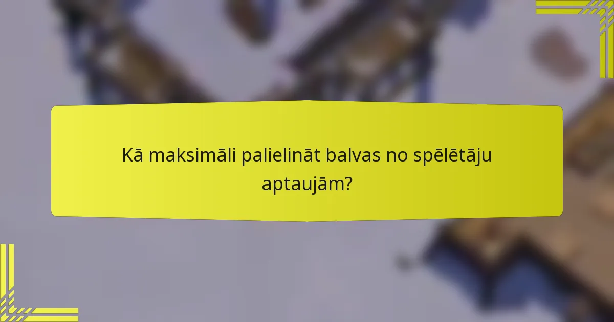 Kā maksimāli palielināt balvas no spēlētāju aptaujām?