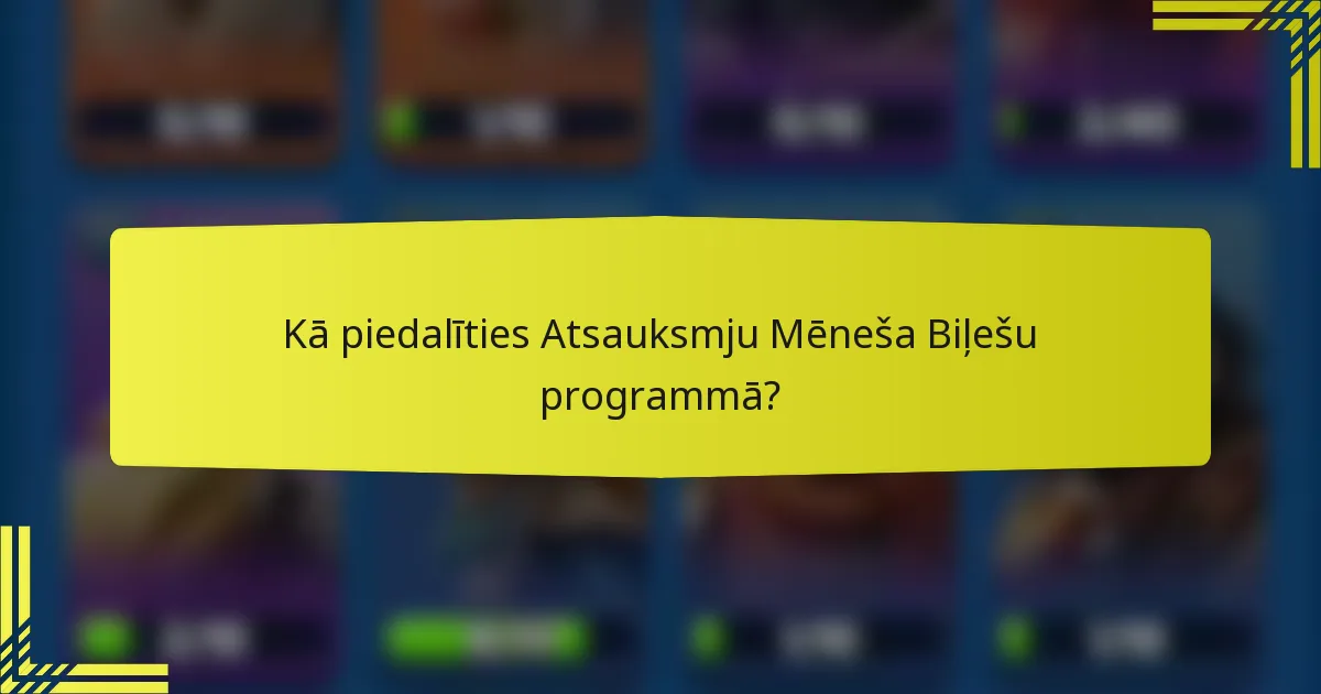 Kā piedalīties Atsauksmju Mēneša Biļešu programmā?