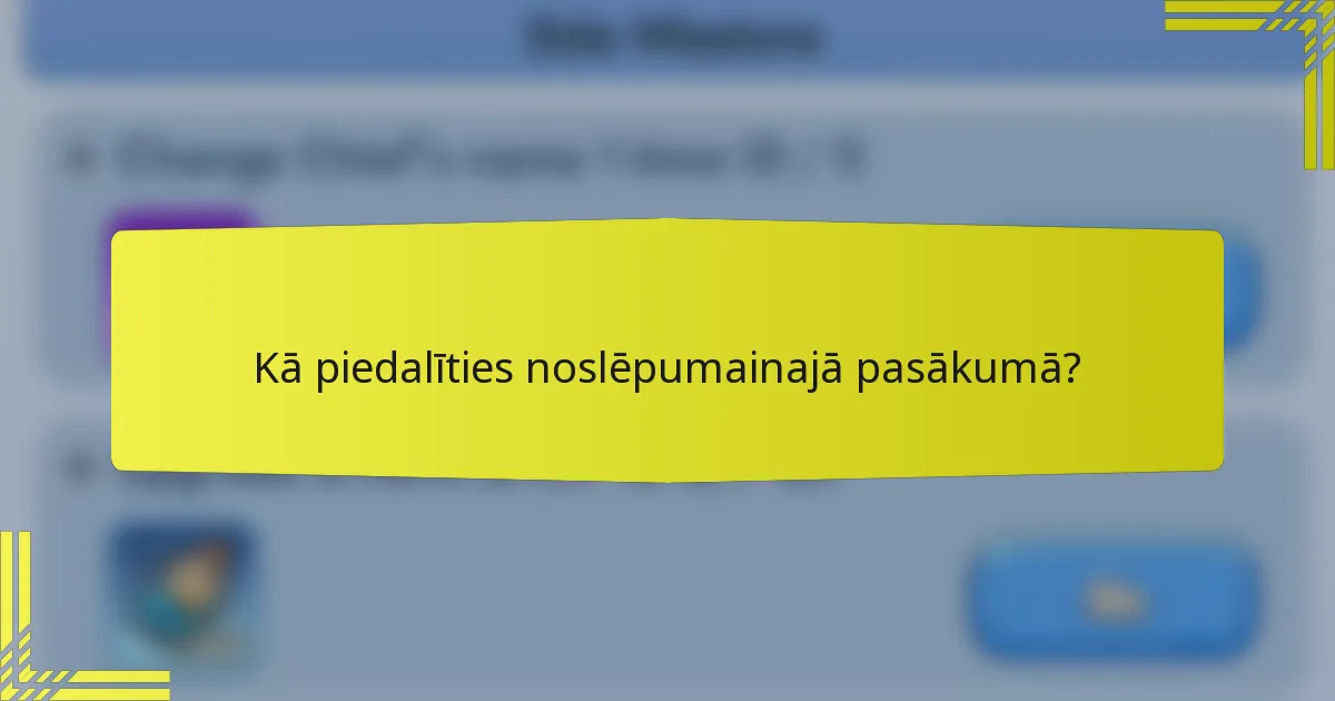Kā piedalīties noslēpumainajā pasākumā?