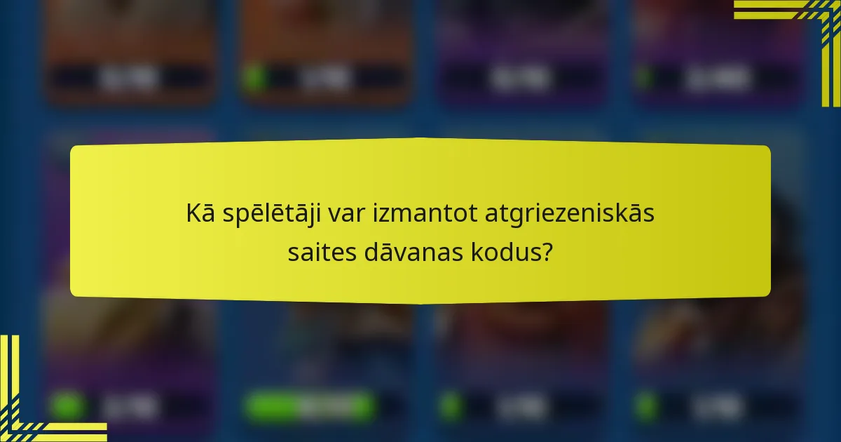 Kā spēlētāji var izmantot atgriezeniskās saites dāvanas kodus?