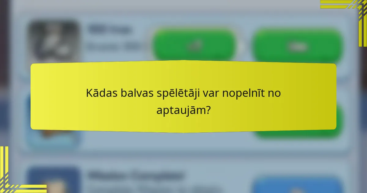 Kādas balvas spēlētāji var nopelnīt no aptaujām?