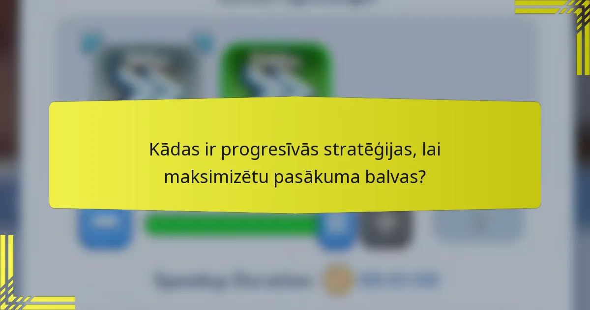 Kādas ir progresīvās stratēģijas, lai maksimizētu pasākuma balvas?