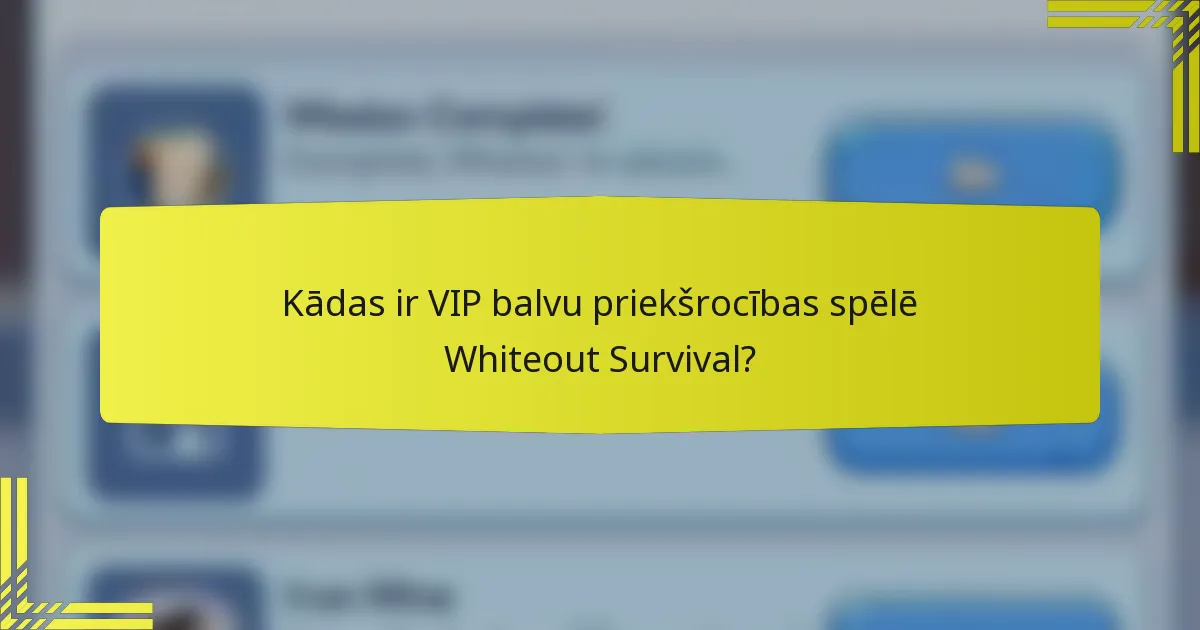 Kādas ir VIP balvu priekšrocības spēlē Whiteout Survival?