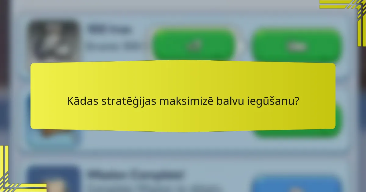 Kādas stratēģijas maksimizē balvu iegūšanu?