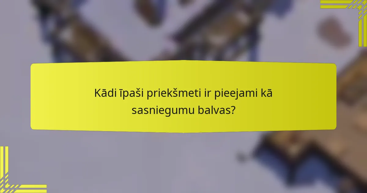 Kādi īpaši priekšmeti ir pieejami kā sasniegumu balvas?