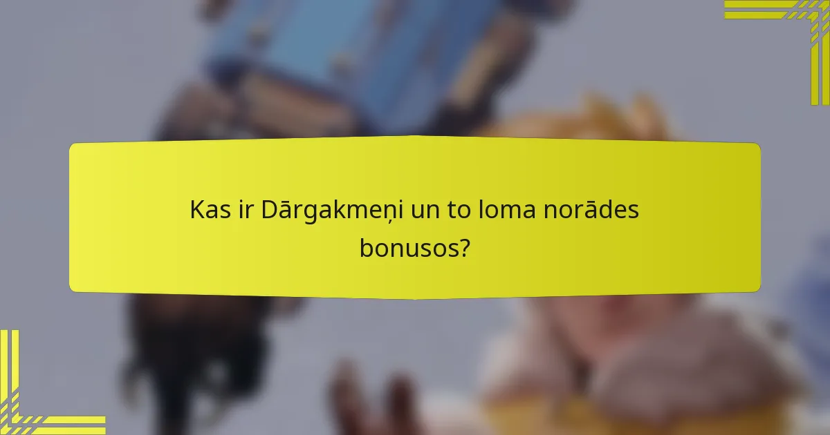 Kas ir Dārgakmeņi un to loma norādes bonusos?