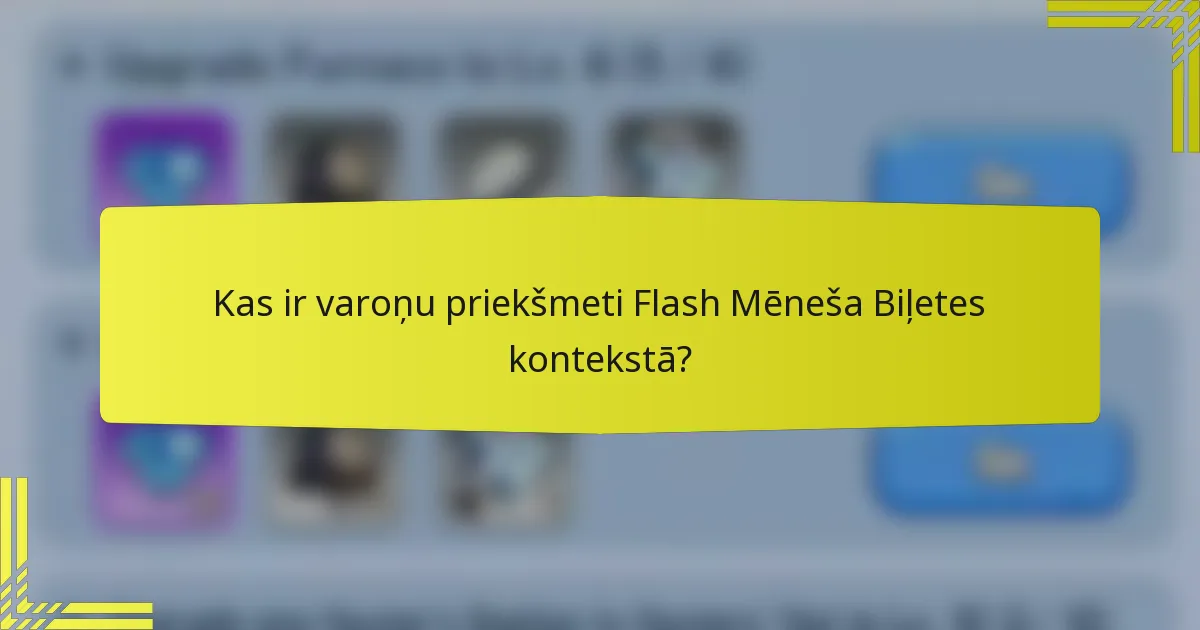 Kas ir varoņu priekšmeti Flash Mēneša Biļetes kontekstā?
