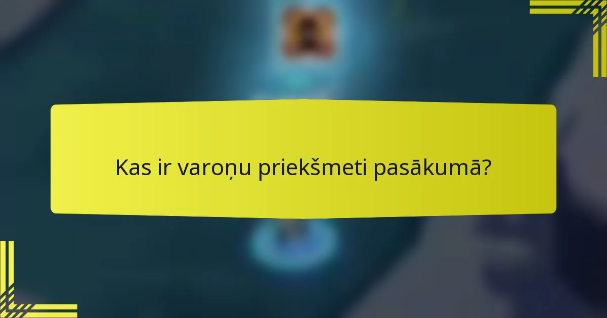 Kas ir varoņu priekšmeti pasākumā?