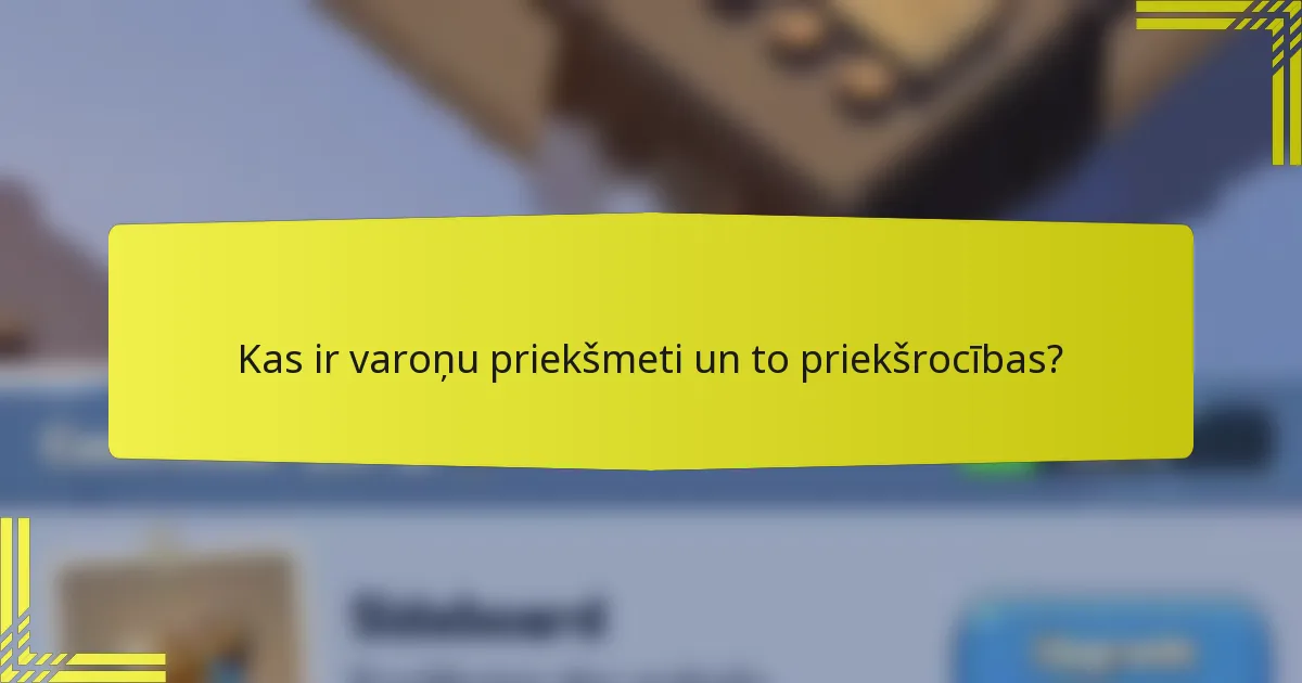 Kas ir varoņu priekšmeti un to priekšrocības?